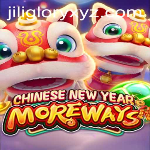 Unveiling CHINESENEWYEARMOREWAYS: A Deep Dive into the Innovative Game with a Touch of JILIGLORY